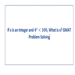If x is an Integer and 4 X 100 What is x GMAT Problem Solving